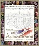 Kunhardt, Philip B., Jr.: The American President : The Human Drama of Our Nations Highest Office