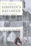 Zackheim, Michele: Einstein's Daughter: The Search for Lieserl Zackheim, Michele: Einstein's Daughter: The Search for Lieserl