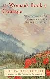 Thoele, Sue Patton: The Woman's Book of Courage : Meditations for Empowerment and Peace of Mind