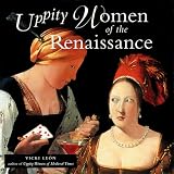 Leon, Vicki: Uppity Women of the Renaissance