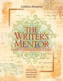 Rountree, Cathleen: The Writer's Mentor: A Guide to Putting Passion on Paper Rountree, Cathleen: The Writer's Mentor: A Guide to Putting Passion on Paper