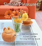 Simple Pleasures: Soothing Suggestions & Small Comforts for Living Well Year Round (1573247634) by Taylor, Robert Taylor, Robert: Simple Pleasures: Soothing Suggestions & Small Comforts for Living Well Year Round