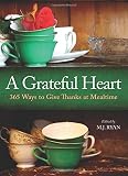 Ryan, M. J.: A Grateful Heart: Daily Blessings for the Evening Meal from Buddha to the Beatles