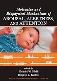 Pfaff, Donald W.: Molecular and Biophysical Mechanisms of Arousal, Alertness and Attention Pfaff, Donald W.: Molecular and Biophysical Mechanisms of Arousal, Alertness and Attention