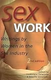 Delacoste, Frederique: Sex Work: Writings by Women in the Sex Industry