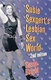 Bright, Susie: Susie Sexpert's Lesbian Sex World Bright, Susie: Susie Sexpert's Lesbian Sex World