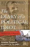 The Diary of a Political Idiot: Normal Life in Belgrade (1573441147) by Tesanovic, Jasmina Tesanovic, Jasmina: The Diary of a Political Idiot: Normal Life in Belgrade