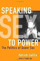 Speaking Sex to Power: The Politics of Queer…