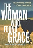 Johnson, Bett Reece: The Woman Who Found Grace: A Cordelia Morgan Mystery