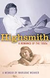 Meaker, Marijane: Highsmith: A Romance of the 1950's Meaker, Marijane: Highsmith: A Romance of the 1950's