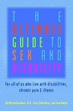 Kaufman, Miriam: The Ultimate Guide to Sex and Disability: For All of Us Who Live With Disabilities, Chronic Pain, and Illness Kaufman, Miriam: The Ultimate Guide to Sex and Disability: For All of Us Who Live With Disabilities, Chronic Pain, and Illness