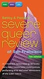 Pearl, Betty: Betty and Pansy's Severe Queer Review of San Francisco: An Irreverent, Opinionated Guide to the Bars, Clubs, Restaurants, Cruising Areas, and Other Attractions of the Queer Mecca Pearl, Betty: Betty and Pansy's Severe Queer Review of San Francisco: An Irreverent, Opinionated Guide to the Bars, Clubs, Restaurants, Cruising Areas, and Other Attractions of the Queer Mecca