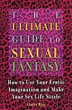 Blue, Violet: The Ultimate Guide to Sexual Fantasy: How to Turn Your Fantasies into Reality