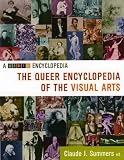 Summers, Claude J.: The Queer Encyclopedia of the Visual Arts