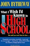 Bytheway, John: What I Wish I'd Known in High School Bytheway, John: What I Wish I'd Known in High School