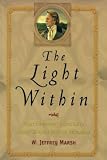 Marsh, W. Jeffrey: The Light Within: What the Prophet Joseph Smith Taught Us About Personal Revelation Marsh, W. Jeffrey: The Light Within: What the Prophet Joseph Smith Taught Us About Personal Revelation