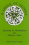 Laurie, Erynn Rowan: A Circle of Stones: Journeys and Meditations for Modern Celts Laurie, Erynn Rowan: A Circle of Stones: Journeys and Meditations for Modern Celts