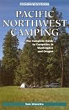 Stienstra, Tom: Foghorn Outdoors Pacfic Northwest Camping: The Complete Guide to Campsites in Washington and Oregon Stienstra, Tom: Foghorn Outdoors Pacfic Northwest Camping: The Complete Guide to Campsites in Washington and Oregon
