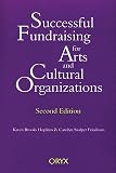Hopkins, Karen B.: Successful Fundraising for Arts and Cultural Organizations