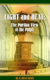 Bickel, R. Bruce: Light and Heat: The Puritan View of the Pulpit