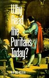 Kistler, Don: Why Read the Puritans Today? Kistler, Don: Why Read the Puritans Today?