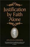 Edwards, Jonathan: Justification by Faith Alone