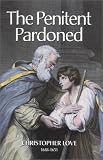 Kistler, Don: The Penitent Pardoned