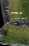 Steinberg, Susan: Hydroplane Steinberg, Susan: Hydroplane