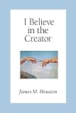 Green, Michael: I Believe in the Creator Green, Michael: I Believe in the Creator