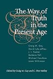 Gay, Craig M.: The Way of Truth in the Present Age