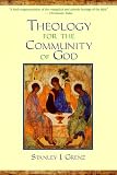 Grenz, Stanley J.: Theology for the Community of God