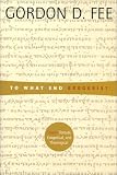 Fee, Gordon D.: To What End Exegesis: Essays Textual, Exegetical, and Theological