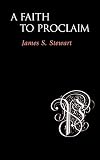 Stewart, Jamess: A Faith to Proclaim