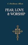 Allison, Fitzsimons C.: Fear, Love, and Worship Allison, Fitzsimons C.: Fear, Love, and Worship