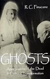 Finucane, Ronald C.: Ghosts: Appearances of the Dead & Cultural Transformation Finucane, Ronald C.: Ghosts: Appearances of the Dead & Cultural Transformation