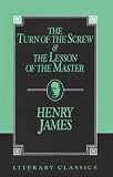 James, Henry: The Turn of the Screw & the Lesson of the Master James, Henry: The Turn of the Screw & the Lesson of the Master