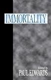 Edwards, Paul: Immortality