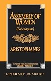 Aristophanes: The Assembly of Women: Ecclesiazusae Aristophanes: The Assembly of Women: Ecclesiazusae
