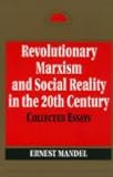 Mandel, Ernest: Revolutionary Marxism and Social Reality in the 20th Century Mandel, Ernest: Revolutionary Marxism and Social Reality in the 20th Century