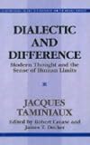 Taminiaux, Jacques: Dialectic and Difference : Modern Thought and the Sense of Human Limits