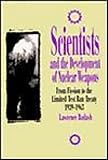 Badash, Lawrence: Scientists and the Development of Nuclear Weapons: From Fission to the Limited Test Ban Treaty, 1939-1963 Badash, Lawrence: Scientists and the Development of Nuclear Weapons: From Fission to the Limited Test Ban Treaty, 1939-1963