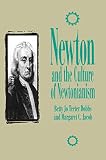 Jacob, Margaret C.: Newton and the Culture of Newtonianism