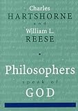 Hartshorne, Charles: Philosophers Speak of God