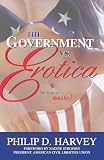 Harvey, Philip D.: The Government Vs. Erotica: The Siege of Adam & Eve