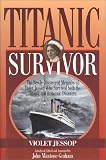 Titanic Survivor: The Newly Discovered Memoirs of Violet Jessop Who Survived Both the Titanic and Britannic Disasters (1574090356) by Maxtone-Graham, John Maxtone-Graham, John: Titanic Survivor: The Newly Discovered Memoirs of Violet Jessop Who Survived Both the Titanic and Britannic Disasters