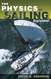 Anderson, Bryon D.: The Physics of Sailing