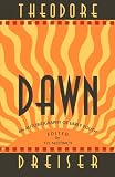 Dreiser, Theodore: Dawn: An Autobiography of Early Youth Dreiser, Theodore: Dawn: An Autobiography of Early Youth