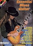 Celantano, Dave: Essential Blues Guitar: An Emphasis on the Essentials of Blues  Chord Changes, Scales, Rhythms, Turn Arounds, Phrasing, Soloing, and Examples Plus 10 Rhythm Tracks for soloi