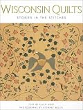 Kort, Ellen: Wisconsin Quilts: Stories in the Stiches