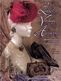 Bruton, Laree Johnson: Ladies' Vintage Accessories: Identification & Value Guide